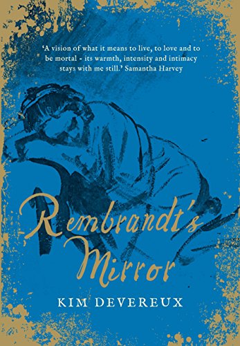 Rembrandt's Mirror: a novel of the famous Dutch painter of ‘The Night Watch’ and the women who loved him